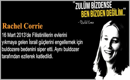 Rachel Corrie: Zulüm bizdense ben bizden değilim'