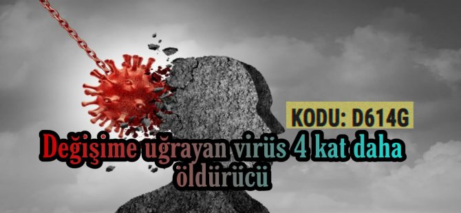 Değişime uğrayan virüs 4 kat daha öldürücü