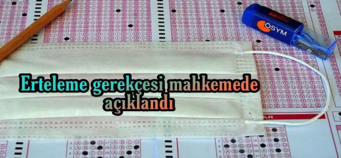 Erteleme gerekçesi mahkemede açıklandı