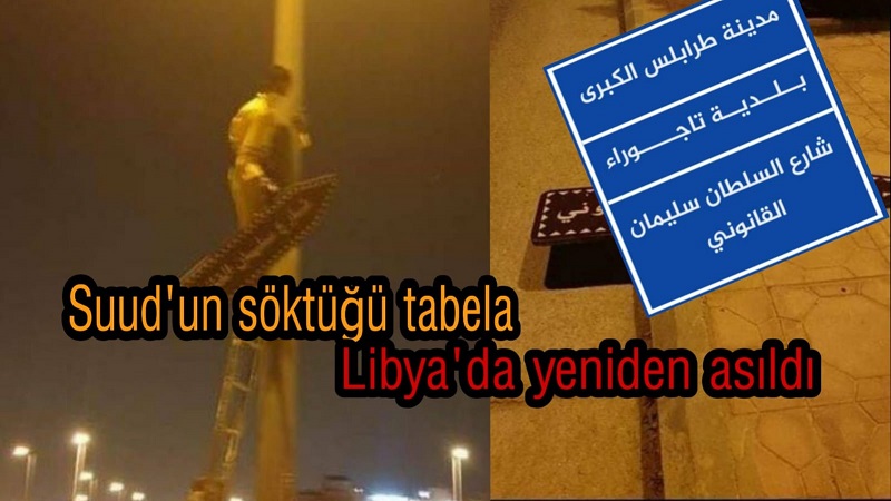 Suudi Arabistan'ın söktüğü tabela Libya'da asıldı