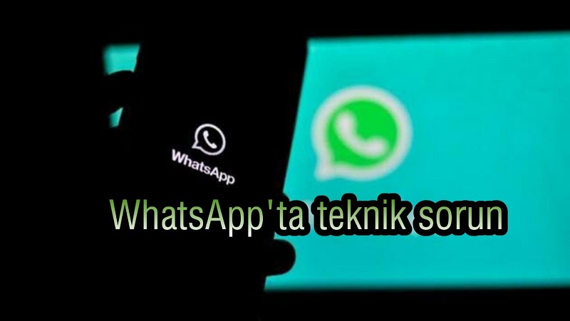 Whatsapp'ta teknik sorun