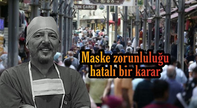 Maske zorunluluğu hatalı bir karar