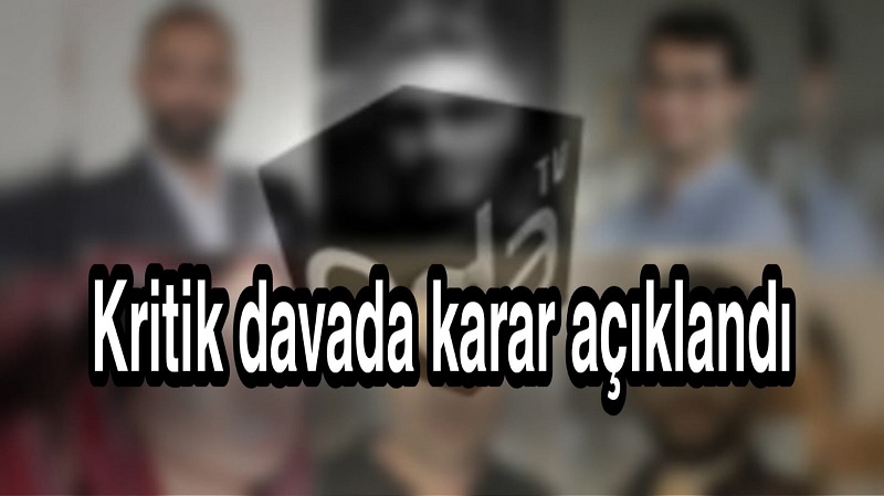 Kritik davada kararlar açıklandı