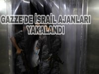 Gazze'de İsrail ajanları yakalandı