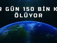 Her gün 150 bin kişi ölüyor