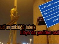 Suudi Arabistan'ın söktüğü tabela Libya'da asıldı